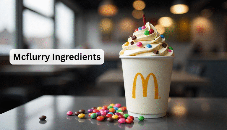 McFlurry Ingredients UK: Flavours, Calories & McDonald’s Menu Guide