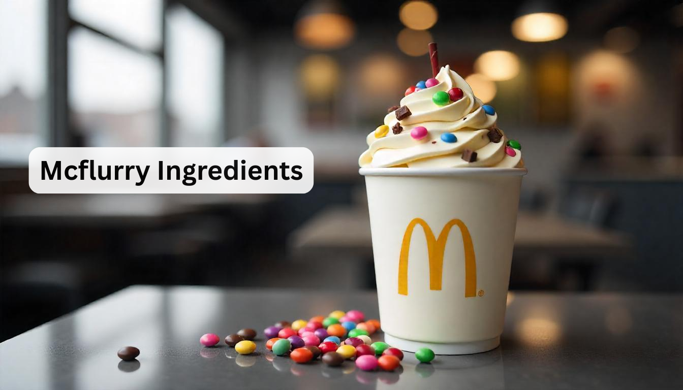 McFlurry Ingredients UK: Flavours, Calories & McDonald’s Menu Guide
